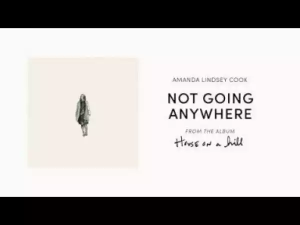 Amanda Lindsey Cook - Not Going Anywhere